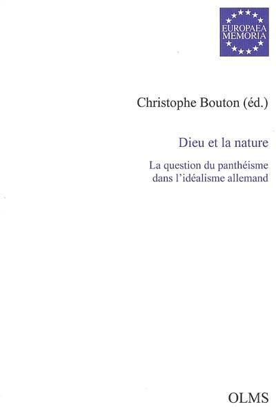 Dieu et la nature : la question du panthéisme dans l'idéalisme allemand