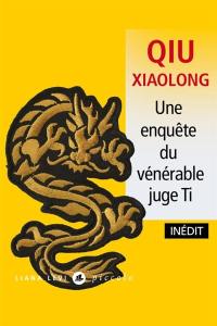 Une enquête du vénérable juge Ti : attribuée à l'inspecteur Chen Cao