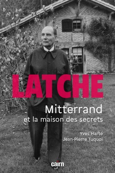 Latche : Mitterrand et la maison des secrets