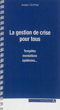 La gestion de crise pour tous : tempêtes, inondations, épidémies...