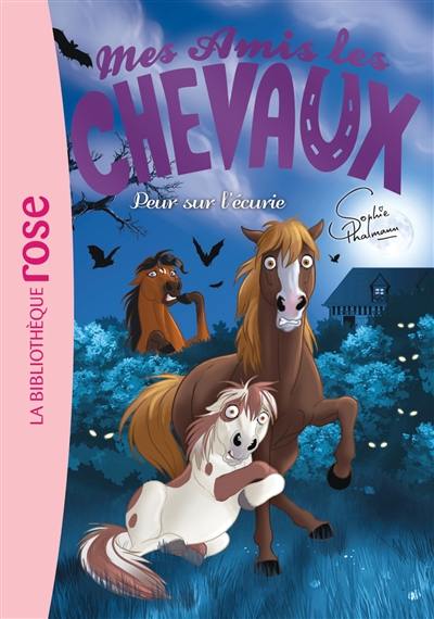 Mes amis les chevaux. Vol. 11. Peur sur l'écurie