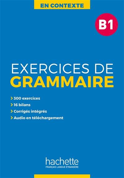 En contexte, exercices de grammaire B1