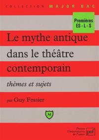 Le mythe antique dans le théâtre contemporain : thèmes et sujets