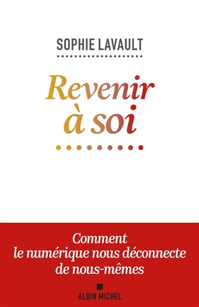 Revenir à soi : comment le numérique nous déconnecte de nous-mêmes