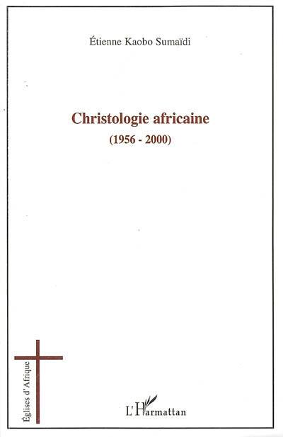 Christologie africaine (1956-2000) : histoire et enjeux