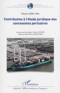 Contribution à l'étude juridique des concessions portuaires