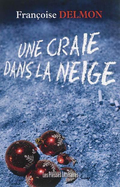 Une craie dans la neige : roman de Noël