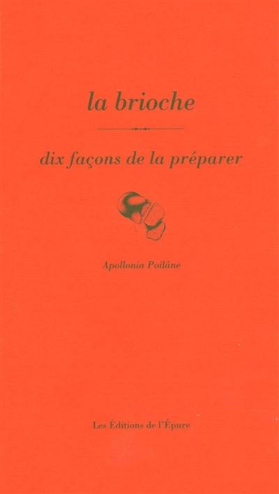 La brioche : dix façons de la préparer