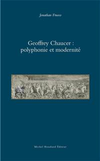 Geoffrey Chaucer : polyphonie et modernité