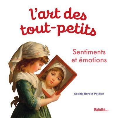 L'art des tout-petits. Sentiments et émotions