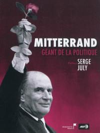 Mitterrand : géant de la politique