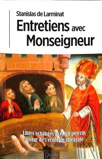 Entretiens avec Monseigneur : libres échanges avec un pèlerin biologiste autour de l'écologie intégrale