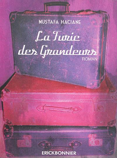 La furie des grandeurs