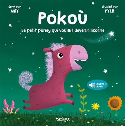 Pokoù : le petit poney qui voulait devenir licorne