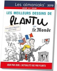 Les meilleurs dessins de Plantu dans Le Monde 2019 : jour par jour, l'actualité vue par Plantu : nouveaux dessins pour 2019