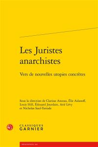 Les juristes anarchistes : vers de nouvelles utopies concrètes