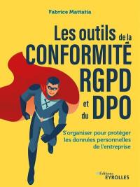 Les outils de la conformité RGPD et du DPO : s'organiser pour protéger les données personnelles de l'entreprise