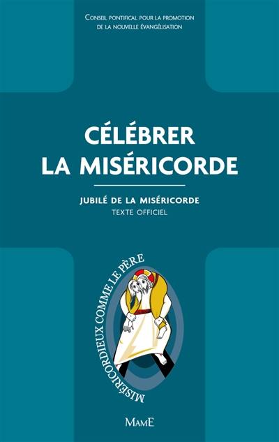 Célébrer la miséricorde : texte officiel