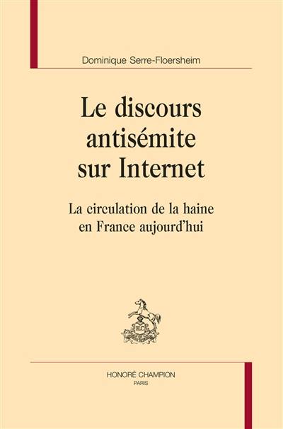 Le discours antisémite sur Internet : la circulation de la haine en France aujourd'hui