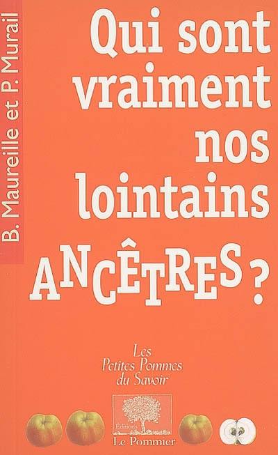 Qui sont vraiment nos lointains ancêtres ?