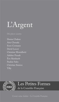 L'argent : dix pièces courtes