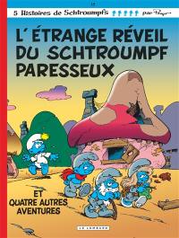 Les Schtroumpfs. Vol. 15. L'étrange réveil du Schtroumpf paresseux