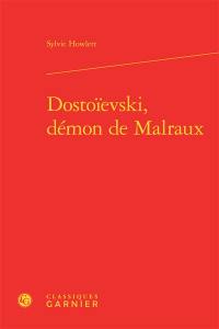 Dostoïevski, démon de Malraux