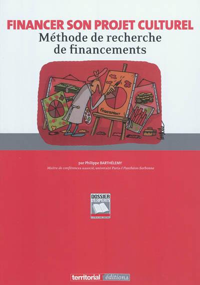 Financer son projet culturel : méthode de recherche de financements