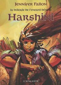 La trilogie de l'enfant démon. Vol. 3. Harshini