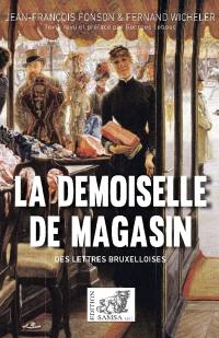 La demoiselle de magasin : des lettres bruxelloises : comédie en trois actes