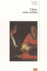 L'âme cette oubliée : surmonter les trois obstacles principaux à l'épanouissement personnel et spirituel en Jésus-Christ.