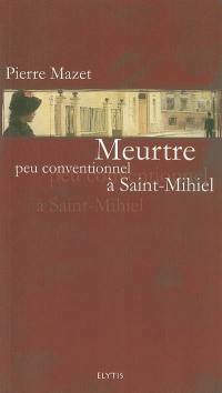 Meurtre peu conventionnel à Saint-Mihiel