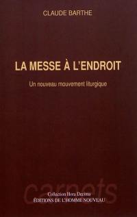 La messe à l'endroit : un nouveau mouvement liturgique