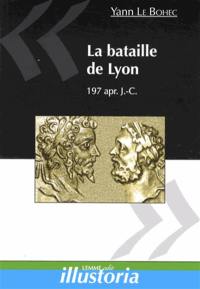 La bataille de Lyon : 19 février 197 apr. J.-C.