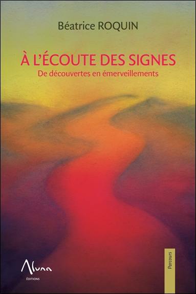 A l'écoute des signes : de découvertes en émerveillements