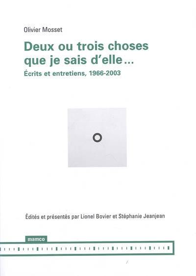 Deux ou trois choses que je sais d'elle... : écrits et entretiens, 1966-2003