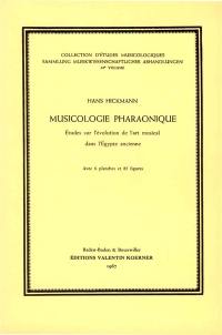 Musicologie pharaonique : études sur l'évolution de l'art musical dans l'Egypte ancienne