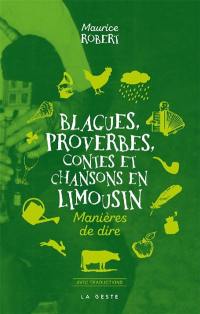 La langue limousine d'oc : histoire, textes avec traductions : proverbes-routinas, blagues-nhorlas, limousinismes-biais de dire, chansons-contes