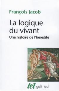 La logique du vivant : une histoire de l'hérédité