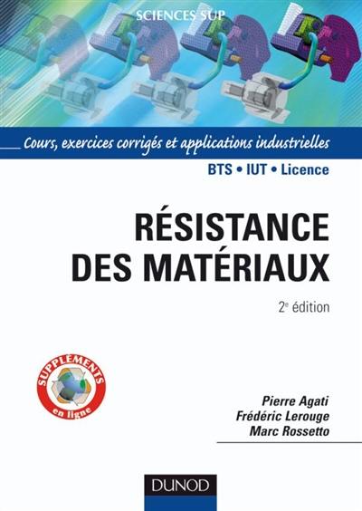 Résistance des matériaux : cours, exercices corrigés et applications industrielles avec COSMOSworks sous SolidWorks et ROBOT Millenium Mécanique : BTS, IUT, licence