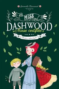 Miss Dashwood, nurse certifiée. Vol. 2. Attention, enfant fragile !