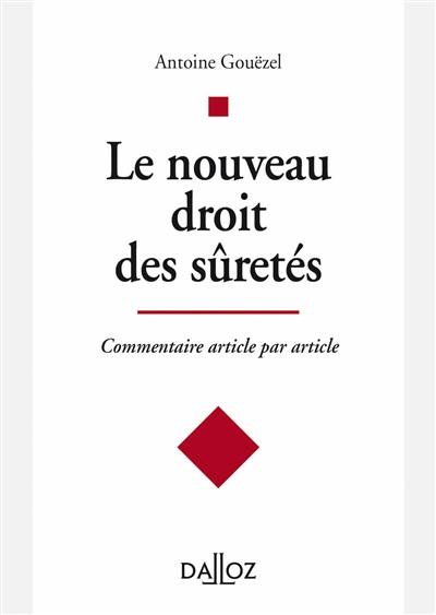 Le nouveau droit des sûretés : commentaire article par article