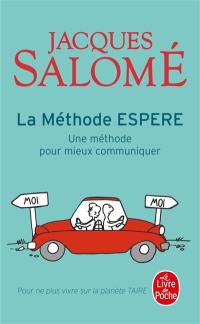 La méthode Espere : une méthode pour mieux communiquer : pour ne plus vivre sur la planète taire