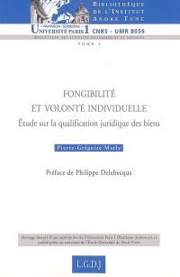 Fongibilité et volonté individuelle : étude sur la qualification juridique des biens