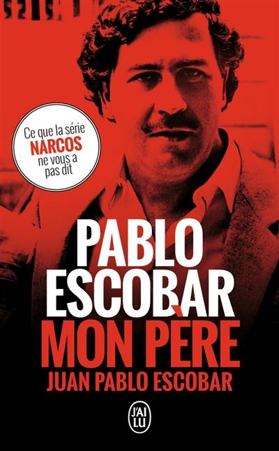 Pablo Escobar, mon père