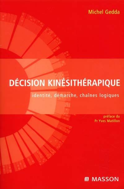 Décision kinésithérapique : identité, démarche, chaînes logiques