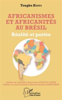 Africanismes et africanités au Brésil : réalité et portée