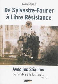 De Sylvestre-Farmer à Libre Résistance avec les Séailles