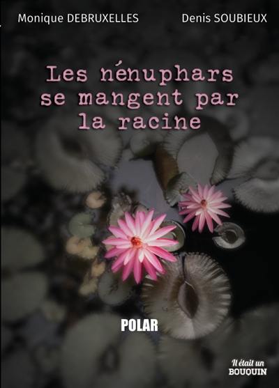 Les nénuphars se mangent par la racine : polar