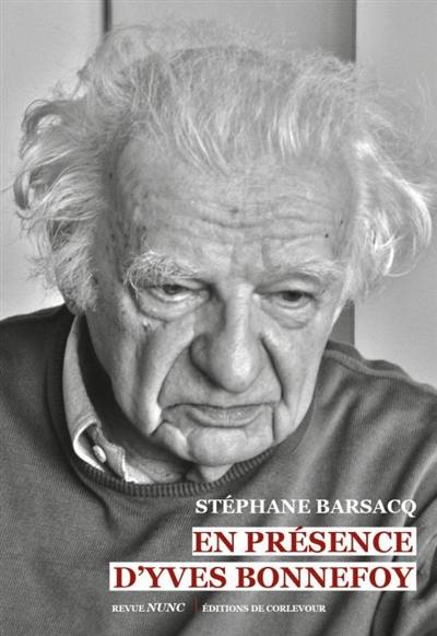 En présence d'Yves Bonnefoy : essai